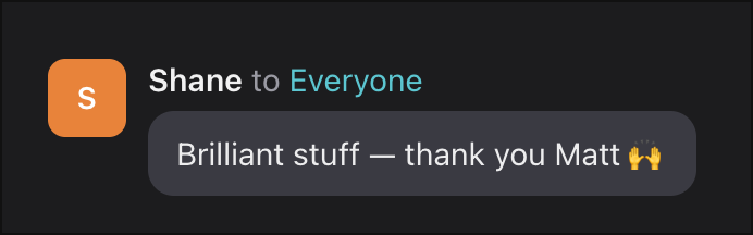 Shane: Brilliant stuff — thank you Matt